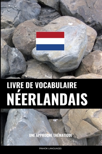 Livre de vocabulaire neerlandais : Une approche thematique, Paperback / softback Book