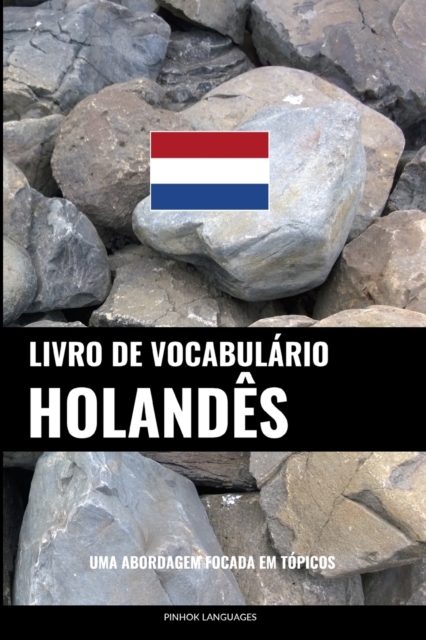 Livro de Vocabulario Holandes : Uma Abordagem Focada Em Topicos, Paperback / softback Book