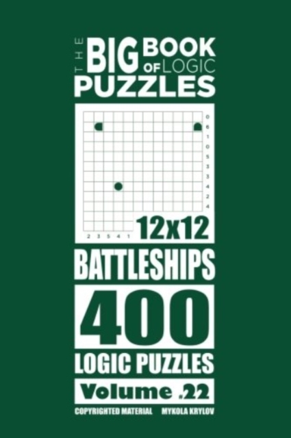 The Big Book of Logic Puzzles - Battleships 400 Logic (Volume 22), Paperback / softback Book