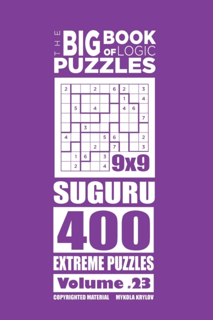 The Big Book of Logic Puzzles - Suguru 400 Extreme (Volume 23), Paperback / softback Book