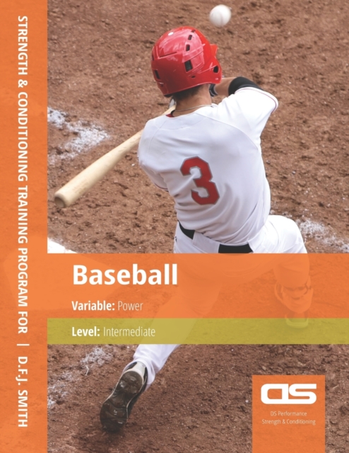 DS Performance - Strength & Conditioning Training Program for Baseball, Power, Intermediate, Paperback / softback Book