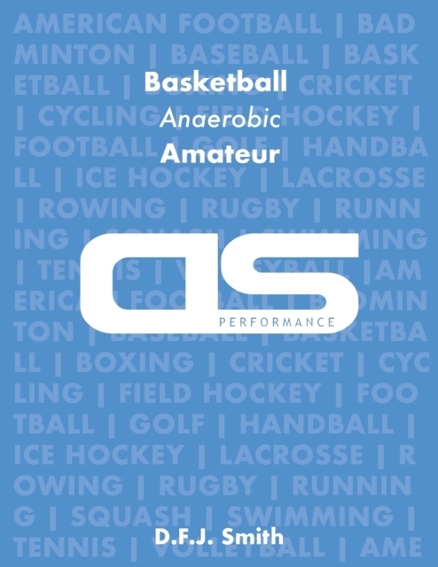 DS Performance - Strength & Conditioning Training Program for Basketball, Anaerobic, Amateur, Paperback / softback Book