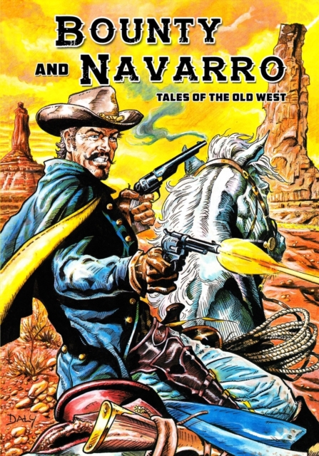 Bounty and Navarro : Tales of the Old West, Paperback / softback Book