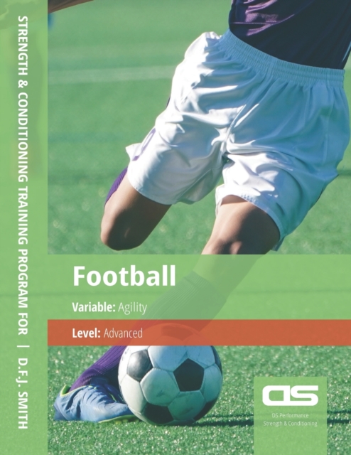 DS Performance - Strength & Conditioning Training Program for Football, Agility, Advanced, Paperback / softback Book