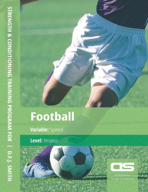 DS Performance - Strength & Conditioning Training Program for Football, Speed, Amateur, Paperback / softback Book