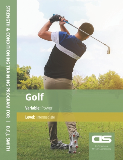 DS Performance - Strength & Conditioning Training Program for Golf, Power, Intermediate, Paperback / softback Book