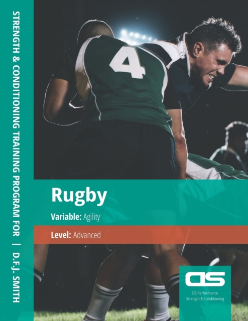 DS Performance - Strength & Conditioning Training Program for Rugby, Agility, Advanced, Paperback / softback Book