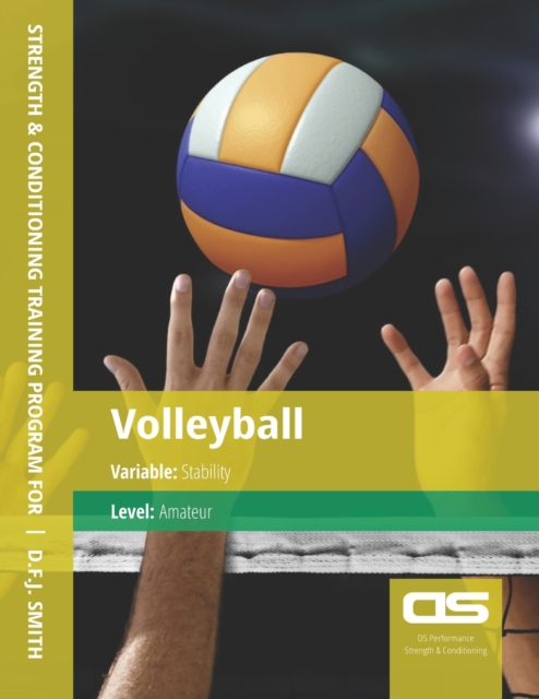DS Performance - Strength & Conditioning Training Program for Volleyball, Stability, Amateur, Paperback / softback Book