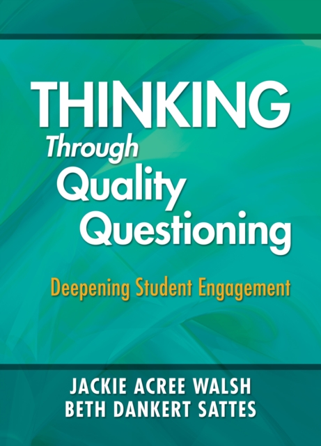 Thinking Through Quality Questioning : Deepening Student Engagement, EPUB eBook