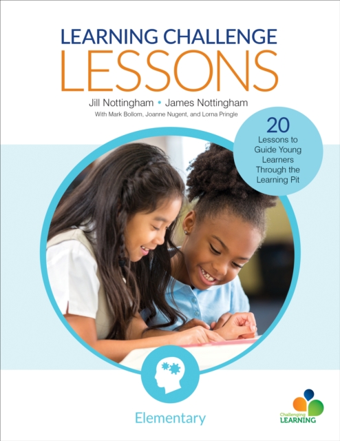 Learning Challenge Lessons, Elementary : 20 Lessons to Guide Young Learners Through the Learning Pit, Paperback / softback Book