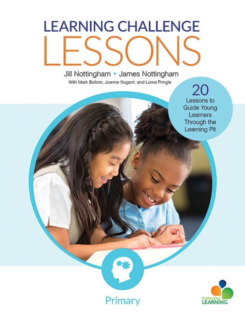 Learning Challenge Lessons, Primary : 20 Lessons to Guide Young Learners Through the Learning Pit, PDF eBook