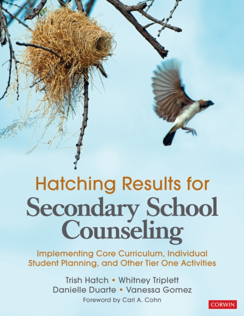 Hatching Results for Secondary School Counseling : Implementing Core Curriculum, Individual Student Planning, and Other Tier One Activities, PDF eBook