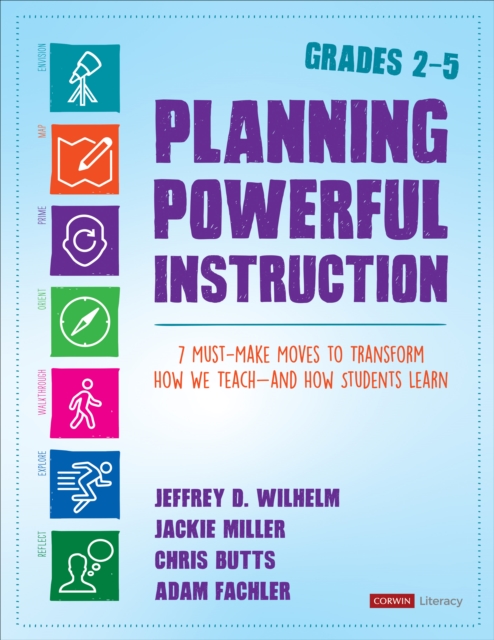 Planning Powerful Instruction, Grades 2-5 : 7 Must-Make Moves to Transform How We Teach--and How Students Learn, Paperback / softback Book