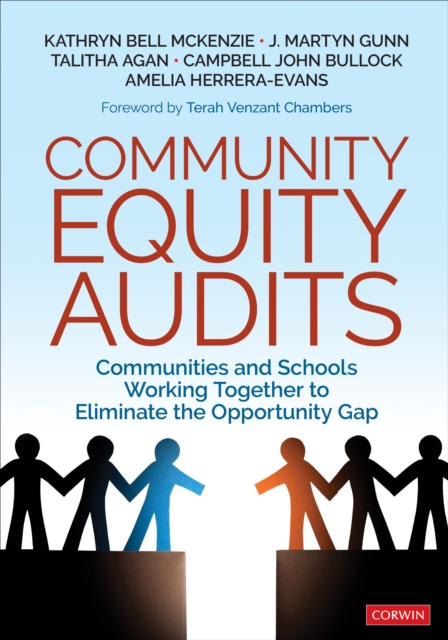 Community Equity Audits : Communities and Schools Working Together to Eliminate the Opportunity Gap, Paperback / softback Book