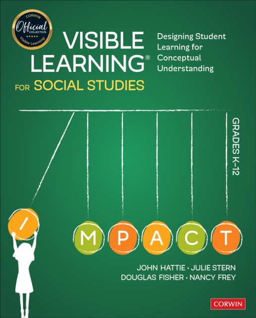 Visible Learning for Social Studies, Grades K-12 : Designing Student Learning for Conceptual Understanding, Paperback / softback Book