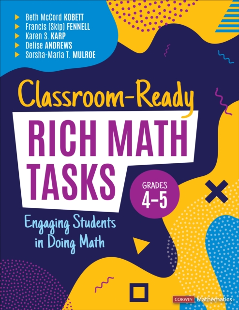 Classroom-Ready Rich Math Tasks, Grades 4-5 : Engaging Students in Doing Math, PDF eBook