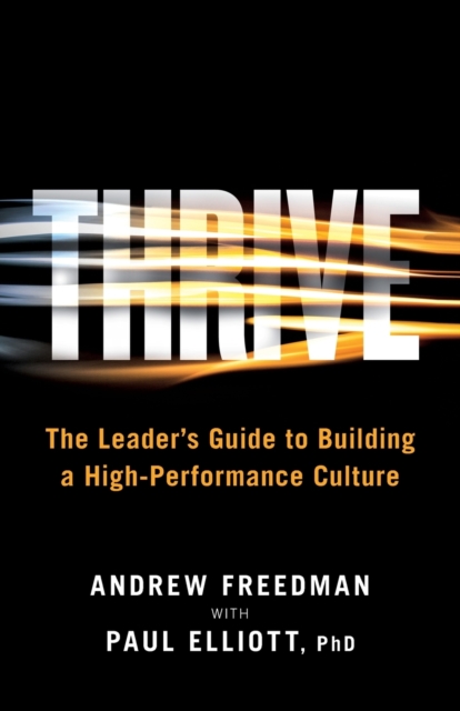 Thrive : The Leader's Guide to Building a High-Performance Culture, Paperback / softback Book