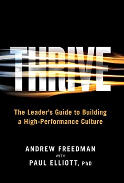Thrive : The Leader's Guide to Building a High-Performance Culture, Hardback Book