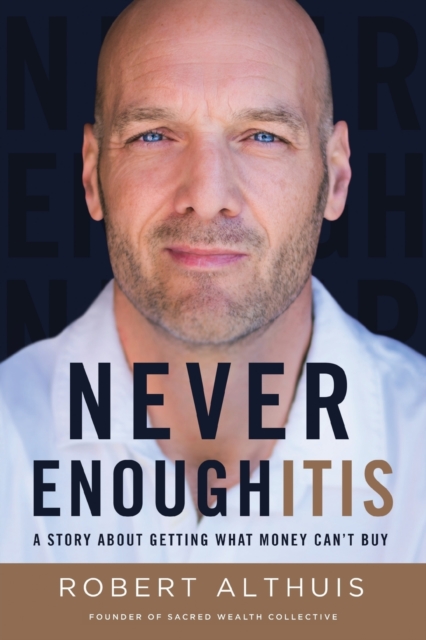 Never Enoughitis : A Story About Getting What Money Can't Buy, Paperback / softback Book