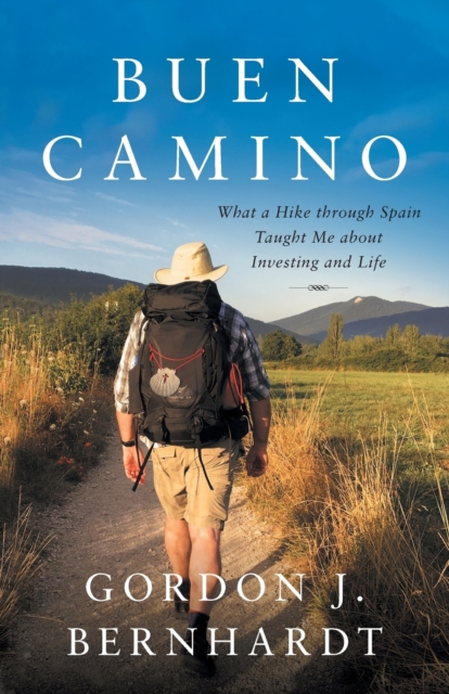 Buen Camino : What a Hike through Spain Taught Me about Investing and Life, Paperback / softback Book