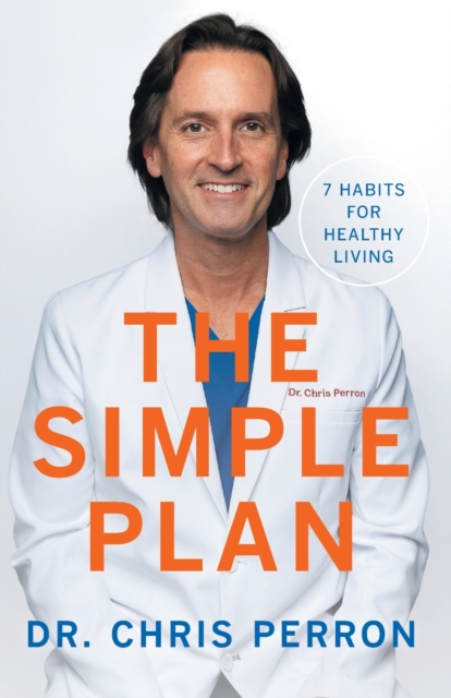 The Simple Plan : 7 Habits for Healthy Living, Paperback / softback Book