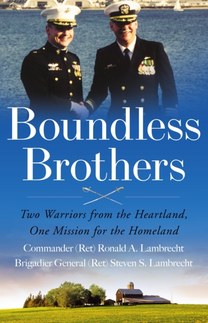 Boundless Brothers : Two Warriors from the Heartland, One Mission for the Homeland, EPUB eBook