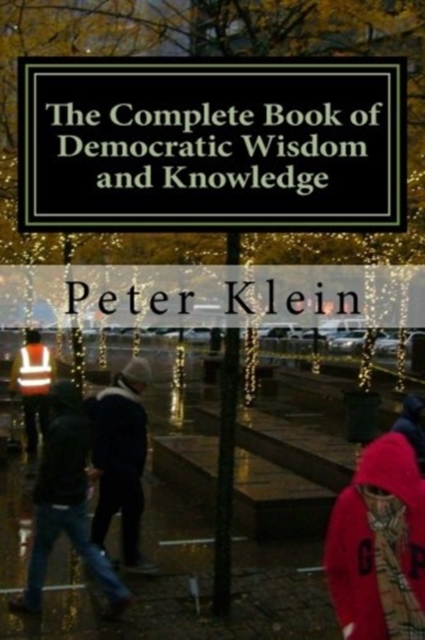 The Complete Book of Democratic Wisdom and Knowledge, Paperback / softback Book
