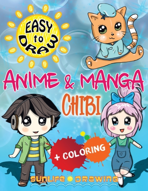 EASY TO DRAW Anime & Manga CHIBI : Draw & Color 20 Cute Kawaii Animals & Pets, Boys & Girls, Paperback / softback Book