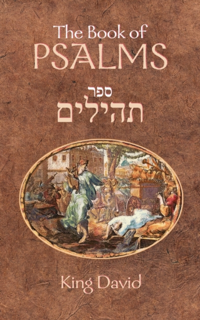 The Book of Psalms : The Book of Psalms are a compilation of 150 individual psalms written by King David studied by both Jewish and Western scholars, Paperback / softback Book