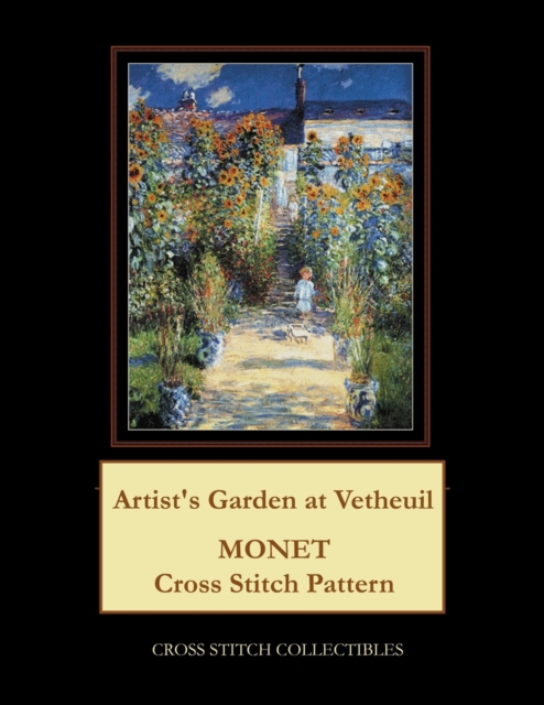 Artist's Garden at Vetheuil : Monet cross stitch pattern, Paperback / softback Book