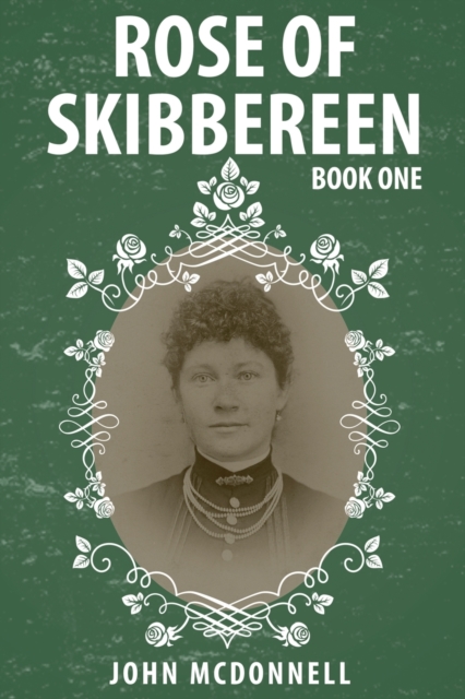 Rose Of Skibbereen : Book One, Paperback / softback Book