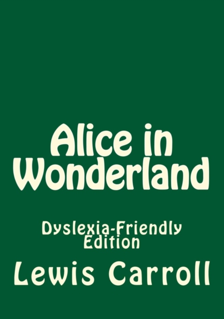 ALICE IN WONDERLAND DYSLEXIA-FRIENDLY ED, Paperback Book