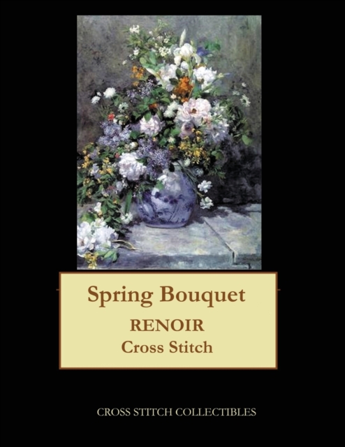 Spring Bouquet : Renoir cross stitch pattern, Paperback / softback Book