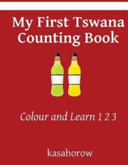 My First Tswana Counting Book : Colour and Learn 1 2 3, Paperback / softback Book