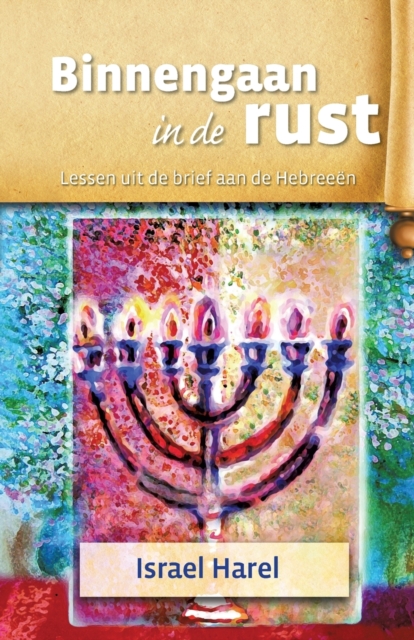 Binnengaan in de Rust : Lessen uit de brief aan de Hebreeen, Paperback / softback Book