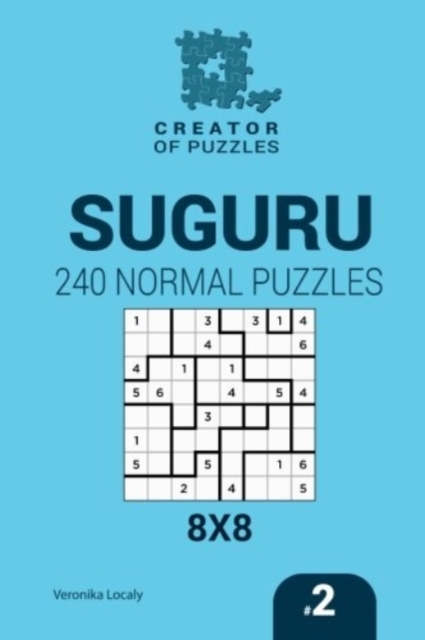 Creator of puzzles - Suguru 240 Normal Puzzles 8x8 (Volume 2), Paperback / softback Book