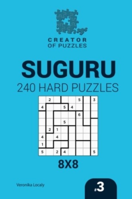 Creator of puzzles - Suguru 240 Hard Puzzles 8x8 (Volume 3), Paperback / softback Book