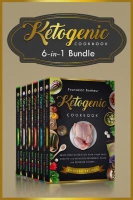 Ketogenic : 6 in 1 bundle set ! Reset Your Metabolism With these Easy, Healthy and Delicious Ketogenic Recipes!, Paperback / softback Book