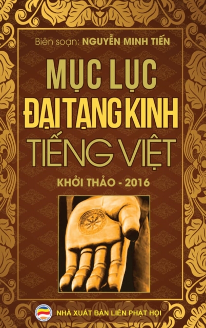 M&#7909;c l&#7909;c &#272;&#7841;i T&#7841;ng Kinh Ti&#7871;ng Vi&#7879;t : B&#7843;n kh&#7903;i th&#7843;o n&#259;m 2016, Hardback Book