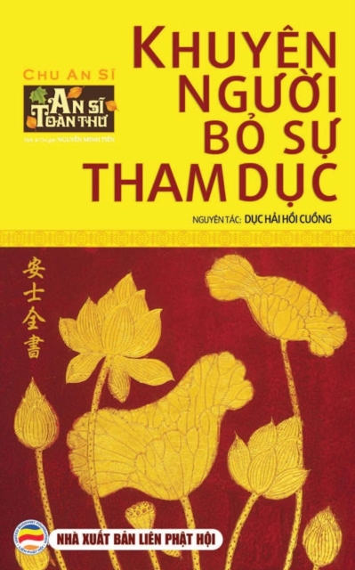 Khuy?n ng&#432;&#7901;i b&#7887; s&#7921; tham d&#7909;c : D&#7909;c h&#7843;i h&#7891;i cu&#7891;ng - An S&#297; To?n Th&#432; - T&#7853;p 4, Paperback / softback Book