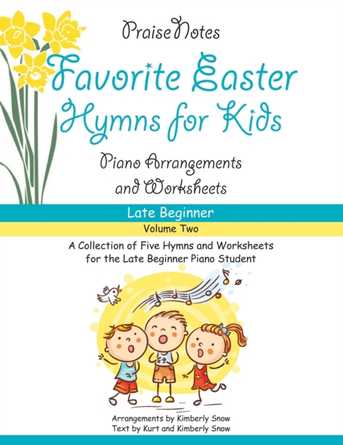 Favorite Easter Hymns for Kids (Volume 2) : A Collection of Five Easy Hymns for the Late Beginner Piano Student, Paperback / softback Book
