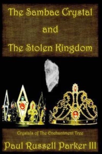 The Sambac Crystal and The Stolen Kingdom, Paperback / softback Book