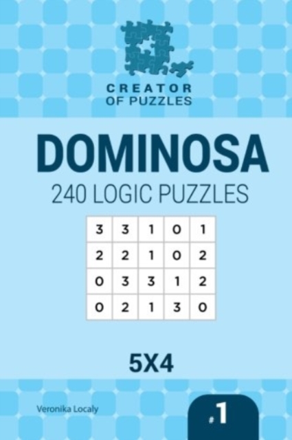 Creator of puzzles - Dominosa 240 Logic Puzzles 5x4 (Volume 1), Paperback / softback Book