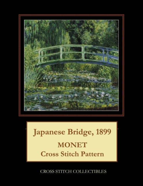 Japanese Bridge, 1899 : Monet cross stitch pattern, Paperback / softback Book