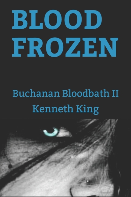 Blood Frozen : Buchanan Bloodbath II, Paperback / softback Book