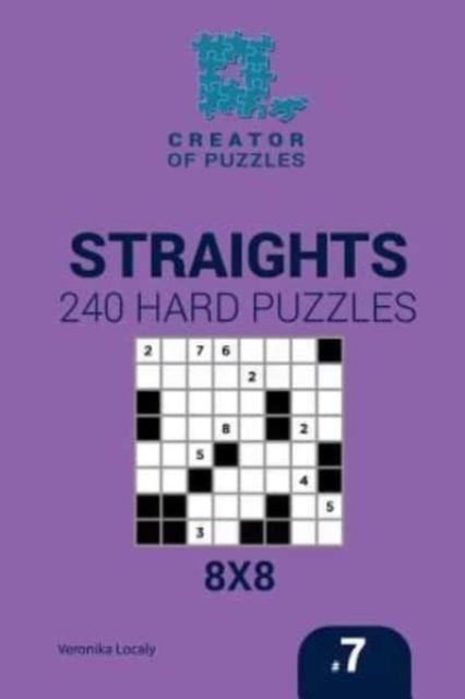 Creator of puzzles - Straights 240 Hard Puzzles 8x8 (Volume 7), Paperback / softback Book