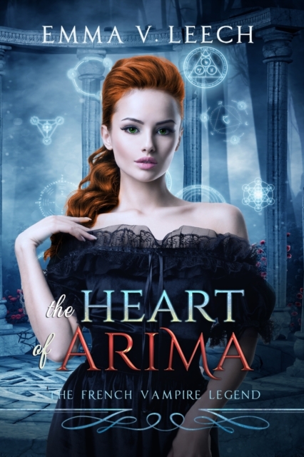 The Heart of Arima : Les Corbeaux: The French Vampire Legend Book 2, Paperback / softback Book