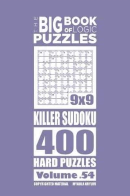 The Big Book of Logic Puzzles - Killer Sudoku 400 Hard (Volume 54), Paperback / softback Book