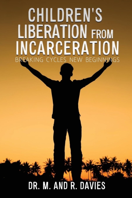 Children's Liberation from Incarceration, Paperback / softback Book