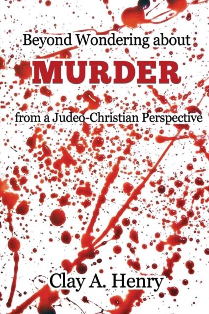 Beyond Wondering about Murder from a Judeo-Christian Perspective, Paperback / softback Book